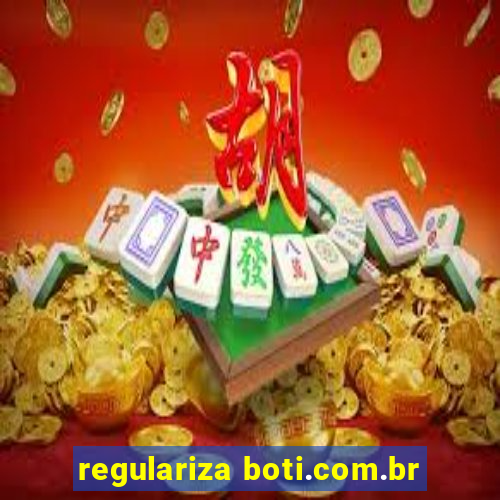 regulariza boti.com.br